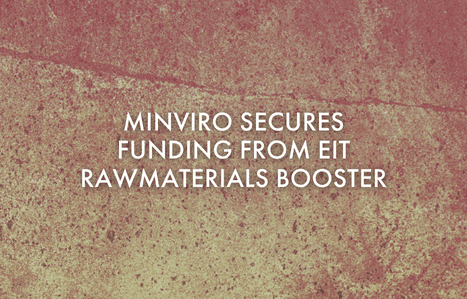 Minviro secures funding from EIT RawMaterials Booster image