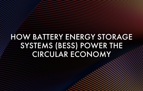 Graphic with dark textured background featuring text that reads 'The Role of Battery Energy Storage Systems (BESS) in Powering the Circular Economy'.