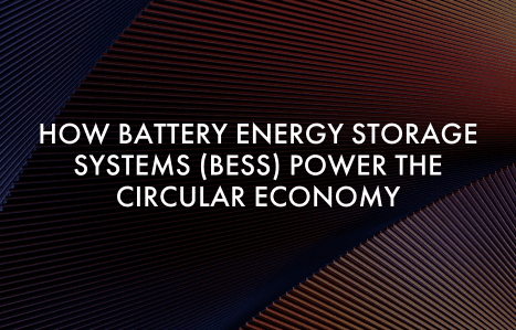 Graphic with dark textured background featuring text that reads 'The Role of Battery Energy Storage Systems (BESS) in Powering the Circular Economy'.