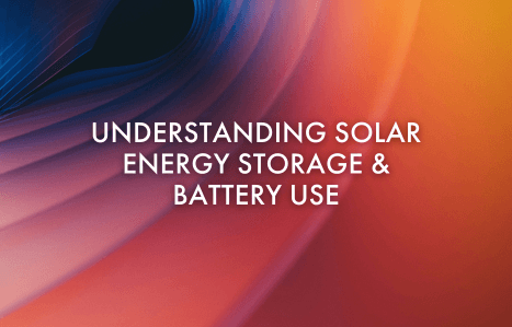 Abstract image featuring gradient hues of blue, purple, pink, and orange with the text 'Understanding Solar Energy Storage & Battery Use' overlaid.