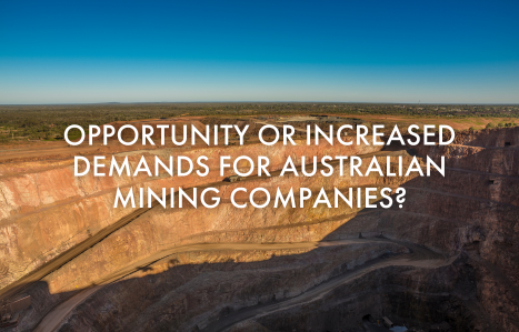 Opportunity or increased demands for Australian mining companies?