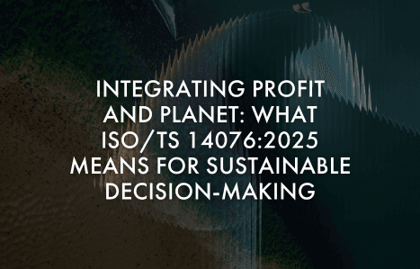 Integrating Profit and Planet: What ISO/TS 14076:2025 Means for Sustainable Decision-Making image