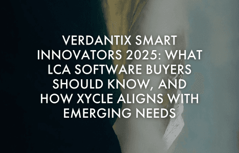 “XYCLE included in Verdantix Smart Innovators: LCA Software 2025 report”