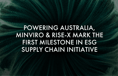 Powering Australia, Minviro, and Rise-X collaboration on ESG traceability initiative.